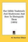 Our Edible Toadstools And Mushrooms And How To Distinguish Them