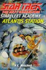 Atlantis Station (Star Trek: the Next Generation: Starfleet Academy)