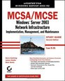 MCSA/MCSE Windows Server 2003 Network Infrastructure Implementation Management and Maintenance Study Guide Exam 70291