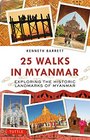 25 Walks in Myanmar An Exploration Guide