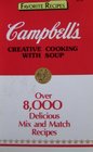 Campbell's Creative Cooking with Soup Over 8000 Delicious Mix and Match Recipes