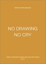 Martin Kippenberger No Drawing No Cry