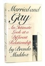 Married and Gay An Intimate Look at a Different Relationship