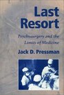 Last Resort : Psychosurgery and the Limits of Medicine (Cambridge Studies in the History of Medicine)