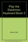 Play the Electronic Keyboard Book 2