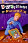 The Kidnapped King (A to Z Mysteries, Bk 11)