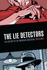 The Lie Detectors The History of an American Obsession