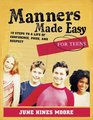 Manners Made Easy for Teens: 10 Steps to a Life of Confidence, Poise, And Respect