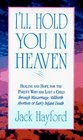 I'll Hold You in Heaven: Healings and Hope for the Parent of a Miscarried, Aborted, or Stillborn Child
