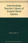 Intermediate Teacher's Book of Instant Word Games