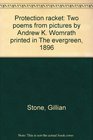 Protection racket Two poems from pictures by Andrew K Womrath printed in The evergreen 1896