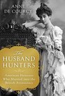The Husband Hunters American Heiresses Who Married into the British Aristocracy