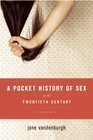 A Pocket History of Sex in the Twentieth Century: A Memoir