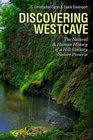 Discovering Westcave The Natural and Human History of a Hill Country Nature Preserve