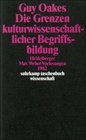 Die Grenzen kulturwissenschaftlicher Begriffsbildung Heidelberger Max WeberVorlesungen 1982