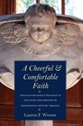A Cheerful and Comfortable Faith Anglican Religious Practice in the Elite Households of EighteenthCentury Virginia
