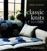 Classic Knits at Home 15 Timeless Designs to Knit and Keep Forever