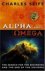 The Search for the Alpha and Omega