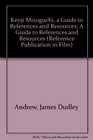 Kenji Mizoguchi a Guide to References and Resources A Guide to References and Resources