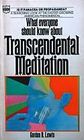 What Everyone Should Know about Transcendental Meditation