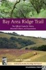 Bay Area Ridge Trail The Official Guide for Hikers Mountain Bikers and Equestrians