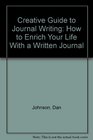 Creative Guide to Journal Writing How to Enrich Your Life With a Written Journal