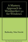 A Mastery Approach to Wordperfect 51 for Windows