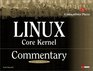 Linux Core Kernel Commentary: Guide to Insider's Knowledge on the Core Kernel of the Linux Code