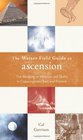 The Weiser Field Guide to Ascension The Meaning of Miracles and Shifts in Consciousness Past and Present