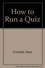 How to Run a Quiz