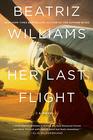 Her Last Flight A Novel