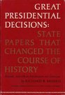 Great Presidential Decisions State Papers That Changed the Course of History