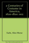 2 Centuries of Costume in America 16201820