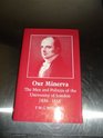 Our Minerva The Men and Politics of the University of London 18361858