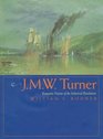 JMW Turner Romantic Painter of the Industrial Revolution