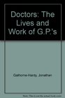 Doctors The Lives and Work of GP's