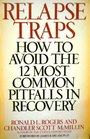 Relapse Traps How to Avoid the 12 Most Common Pitfalls in Recovery