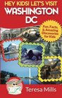 Hey Kids Let's Visit Washington DC Fun Facts and Amazing Discoveries for Kids