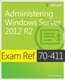 Exam Ref 70411 Administering Windows Server 2012 R2