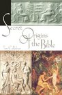 The Secret Origins of the Bible