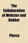The Collaboration of Webster and Dekker