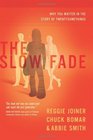 The Slow Fade Why You Matter in the Story of Twentysomethings
