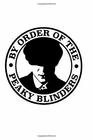 By the Order of the Peaky Blinders Notebook 100 lined pages 6x9''