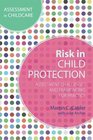 Risk in Child Protection Assessment Challenges and Frameworks for Practice