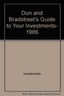 Dun and Bradstreet's Guide to Your Investments 1986