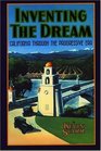 Inventing the Dream: California Through the Progressive Era (Americans  the California Dream)