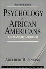 Psychology and AfricanAmericans A Humanistic Approach