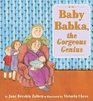 Baby Babka the Gorgeous Genius