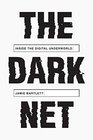 The Dark Net Inside the Digital Underworld