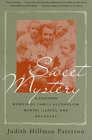 Sweet Mystery A Southern Memoir of Family Alcoholism Mental Illness and Recovery